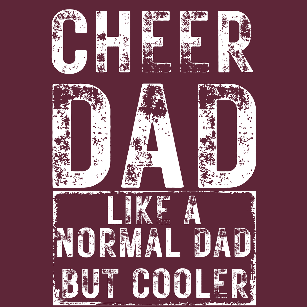 Cheer Dad Maroon T-Shirt
